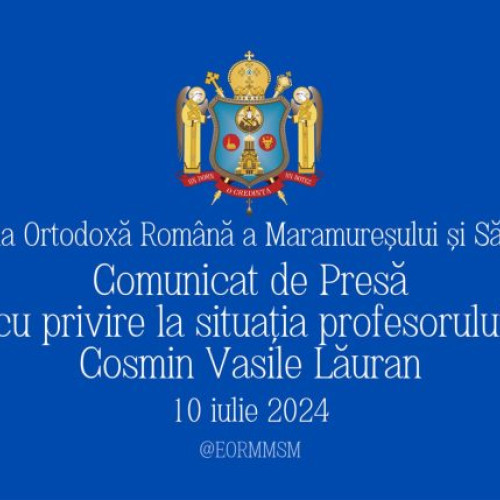 COMUNICAT DE PRESĂ al Episcopiei Ortodoxe Române a Maramureșului și Sătmarului privind situația profesorului Cosmin Vasile Lăuran