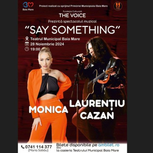 Concert extraordinar „SAY SOMETHING” la Baia Mare