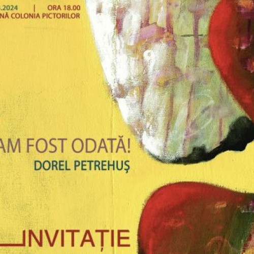 Vernisajul lui Dorel Petrehuș: "CINE SUNTEM / AM FOST ODATĂ!" aduce expoziția personală a artistului la Centrul de Artă Contemporană Colonia Pictorilor în martie 2024