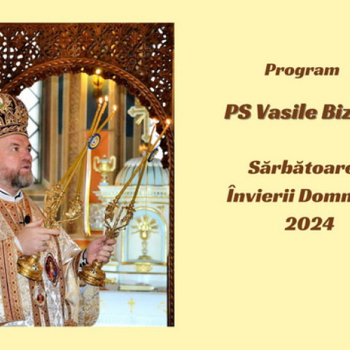 Preasfinția Sa Vasile Bizău va celebra Sărbătoarea Învierii Domnului 2024 într-un program special: Rugăciuni și slujbe religioase speciale vor fi oficiate de Preasfințitul Vasile Bizău, în cadrul parohiilor din Baia Mare și Satu Mare.